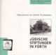 Buch "Jüdische Stiftungen in Fürth. Einladung zu einem Rundgang."